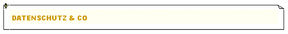 Textfeld: Datenschutz & Co